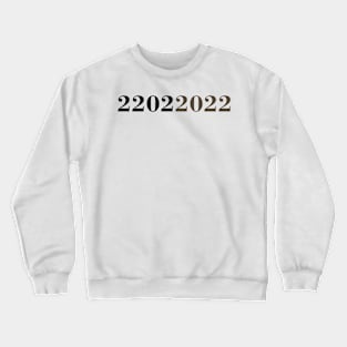 22022022 TWOSDAY, special day of february, Palindrome Date Crewneck Sweatshirt